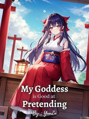 My Goddess is Good at Pretending