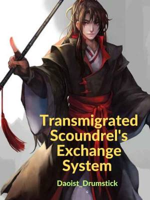 Transmigrated Scoundrel's Exchange System